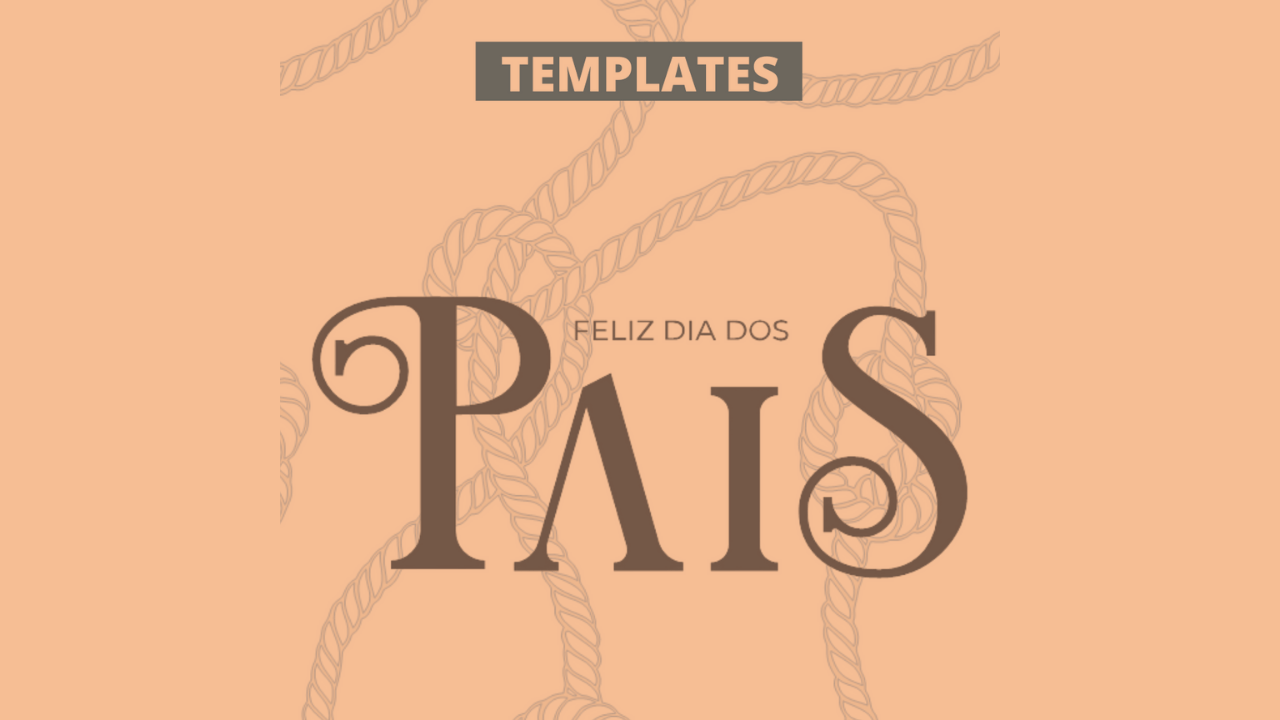 [TEMPLATES] Kit gratuito de comunicação interna para o Dia dos Pais